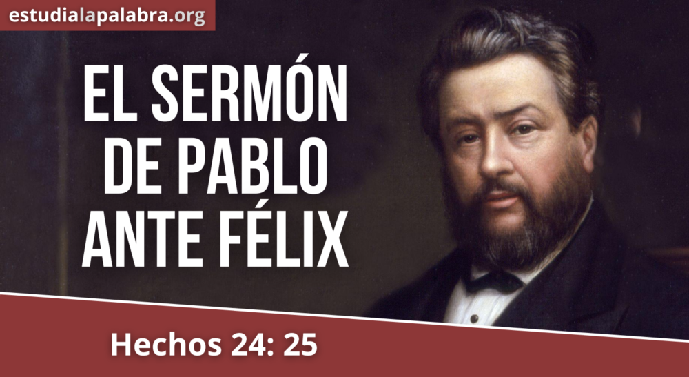 SERMON No. 171 - El Sermón de Pablo ante Félix